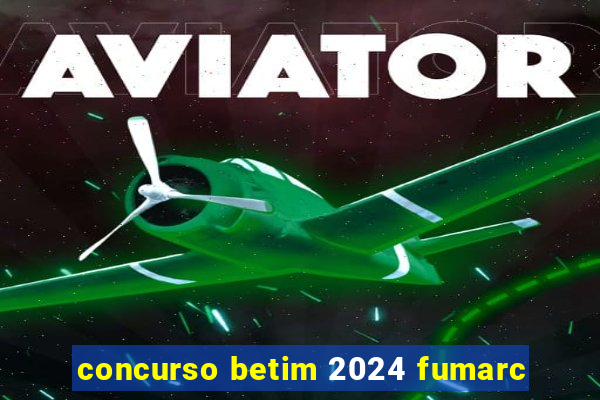 concurso betim 2024 fumarc